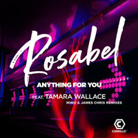 Anything for You - Rosabel & Tamara Wallace & MiMo