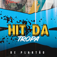 De Plantão - Hit da Tropa & Viana No Beat