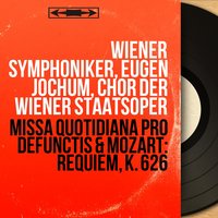 Requiem in D Minor, K. 626: Sequentia. Tuba mirum - Wiener Symphoniker & Eugen Jochum & Gertrude Pitzinger & Richard Holm & Irmgard Seefried & Kim Borg & Вольфганг Амадей Моцарт