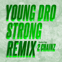 Strong - Young Dro & 2 Chainz