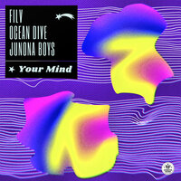 Your Mind - FILV & Ocean Dive & Junona Boys