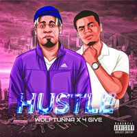 Hustle - WolfTunna & 4GIVE