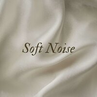 Soft Noise, Pt.11 - Sensitive ASMR