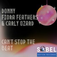 Can't Stop The Beat - Donny & Fiora Feathers & Carly Ozard