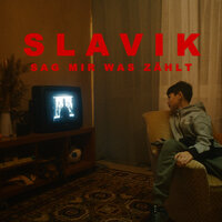 Sag mir was zählt - Slavik