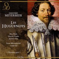 Meyerbeer: Les Huguenots: Pour cette cause sainte - Джакомо Мейербер & Dimiter Petkov & Enriqueta Tarres & Harald Neukirch & Pedro Farres & Ernst Märzendorfer & Radio Austria Chorus
