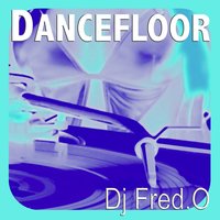 Dancefloor - DJ Fred.O & Minimat