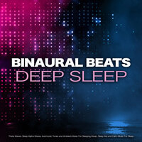 Binaural Beats Music for Sleep - Binaural Beats Sleep & Sleep Alpha Waves & Binaural Beats Sleeping Music