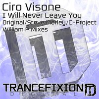 I Will Never Leave You - Ciro Visone & William P