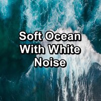 Relaxing Ocean Sounds For Healthy Sleep For Babies to Sleep - Ocean Wave Sounds & Ocean Waves for Deep Sleep & Piano and Ocean Waves