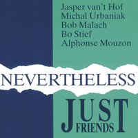 Some People - Just Friends & Jasper Van't Hof & Michal Urbaniak & Bob Malach & Bo Stief & Alphonse Mouzon