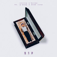 RIP - Olivia O'Brien & G-Eazy & Drew Love