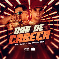 Dor de Cabeça - MC MG1 & DJ RAUL DA ZO