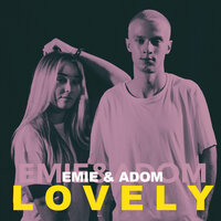 Lovely - Emie & ADOM