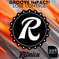 Lose Control - GROOVE IMPACT!