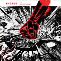 Get Out The Way - The Bug & Killa P & IRAH