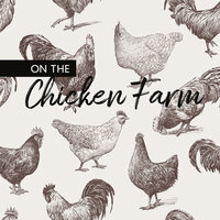 On the Chicken Farm Pt. 11 - Calm Animals Music & Calm Nature Oasis