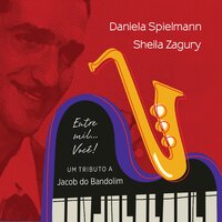 Entre Mil...Você! - Daniela Spielmann & Sheila Zagury