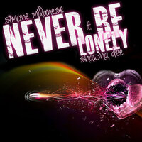 Never Be Lonely - SIMONE MILANESE & Shawna Dee