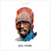 I'm Yours - Sizzla Kalonji