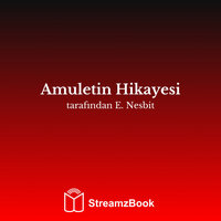 Firavun'dan önce - 7 - E. Nesbit & StreamzBook Türkçe & StreamzBook Macera Türkçe