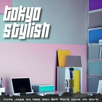 Peaceful Progression of Thoughts - Tokyo Stylish