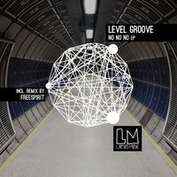 No No No - Level Groove