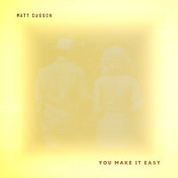 You Make It Easy - Matt Cusson