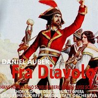Fra diavolo, Act I: Romanze. "Erblickt auf Felsenhöh'n" (Zerline, Marquis) - Hans Hopf & Karl Elmendorff & Orchester Der Staatsoper Dresden & Irma Beilke & Даниэль-Франсуа-Эспри Обер