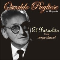 La Vieja Vale Más - Orquesta de Osvaldo Pugliese & Jorge Maciel & Osvaldo Pugliese