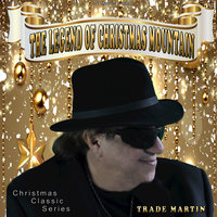 The Legend of Christmas Mountain - Trade Martin