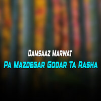 Khamakha Da Ma Pe Zargi Or Wolaga Wo - Damsaaz Marwat
