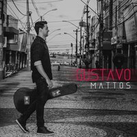 Gostaria - Gustavo Mattos