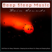 Relaxing Rain Sounds For Sleep - Sleeping Music & Deep Sleep & Sleep Playlist