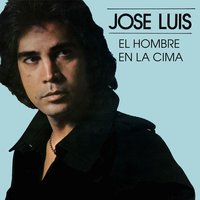 El Hombre de la Cima - José Luis Rodríguez