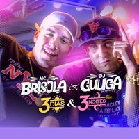 3 Dias e 3 Noites - Mc Brisola & DJ Guuga & Mc Brisola, Dj Guuga