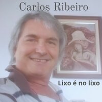 Lixo É no Lixo - Carlos Ribeiro