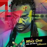 Gal Dem Deh Ya - DJ Mike One & Konshens