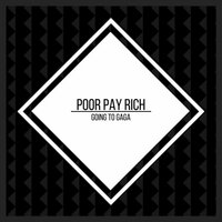 Going to Gaga - Poor Pay Rich