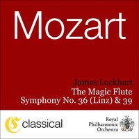 Symphony No. 36 in C, K. 425 ('Linz') - Poco adagio - James Lockhart & Вольфганг Амадей Моцарт