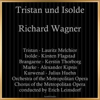 Tristan und Isolde, WWV 90, Act. III, Scene 1: "Noch losch das Licht nicht aus" - Orchestra Of The Metropolitan Opera & Chorus of the Metropolitan Opera & Erich Leinsdorf & Alexander Kipnis & Kirsten Flagstad & Julius Huehn