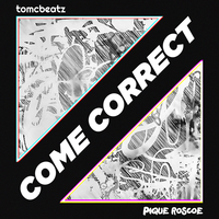 Come Correct - ToMC Beatz & Pique Roscoe