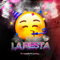 La Fiesta - DJ Huguito & Jay Bryg