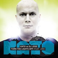 Turn The Lights Off - Kato & DJ Jose & Jon