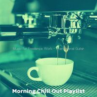 Mind-blowing Moods for Programming - Morning Chill Out Playlist