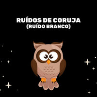 Coruja Sons - Medicina Relaxante & Ruído branco & Sons do Ambiente