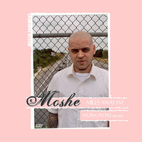 Miles Away - Moshe