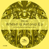 Where is Antonio - Two Sicks & Frank Martin
