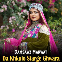 Da Khkulo Stargo Zar Sham - Damsaaz Marwat