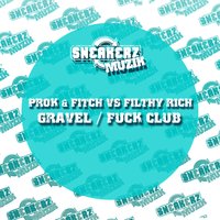 Gravel - Prok & Filthy Rich